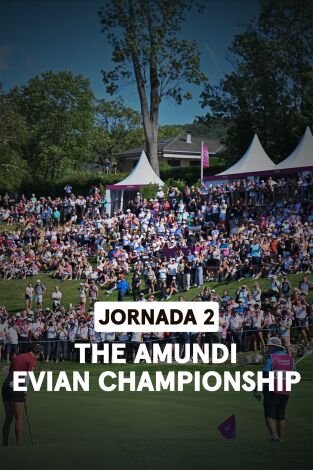 The Amundi Evian Championship. The Amundi Evian Championship (World Feed) Jornada 2. Parte 2