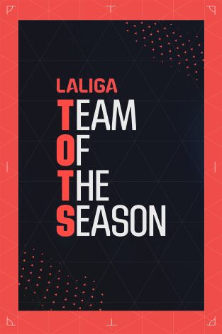 Especiales LaLiga. T(23/24). Especiales LaLiga (23/24): El equipo de la temporada
