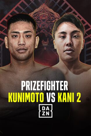 PrizeFighter | Kunimoto vs Kani 2. T(2024). PrizeFighter |... (2024): Riku Kunimoto vs Eiki Kani II