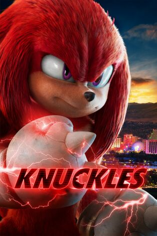 Knuckles. T(T1). Knuckles (T1): Nunca digas que no he estado a tu lado