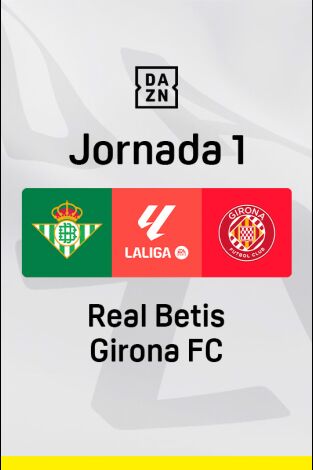 Jornada 1. Jornada 1: Betis - Girona