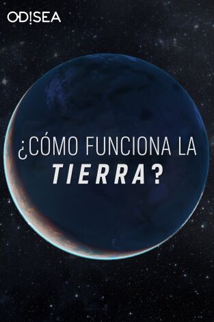 ¿Cómo funciona la  Tierra?