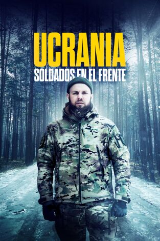 Ucrania: soldados en el frente