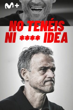 No tenéis ni **** idea Luis Enrique. No tenéis ni **** idea...: Xana