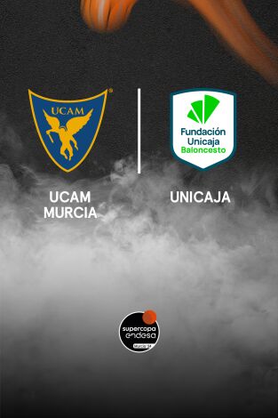 Semifinales. Semifinales: UCAM Murcia - Unicaja