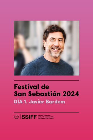 Festival de San Sebastián 2024. Diario. T(T1). Festival de San... (T1): Día 1 - Javier Bardem