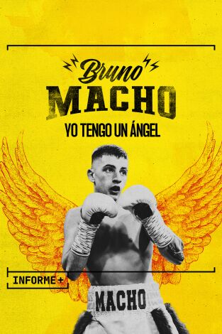 Informe Plus+. Bruno Macho. Yo tengo un ángel