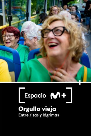 Espacio M+. T(T1). Espacio M+ (T1): Orgullo vieja. Entre risas y lágrimas