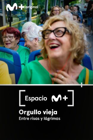 Espacio M+. T(T1). Espacio M+ (T1): Orgullo vieja. Entre risas y lágrimas