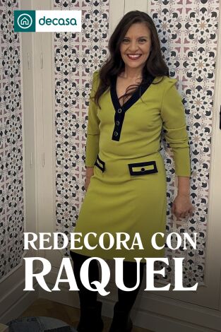 Redecora con Raquel. T(T6). Redecora con Raquel (T6)