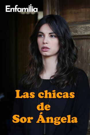 Las chicas de sor Angela. T(T4). Las chicas de sor Angela (T4)