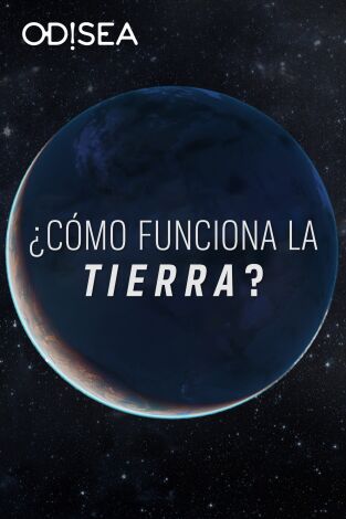 ¿Cómo funciona la  Tierra?