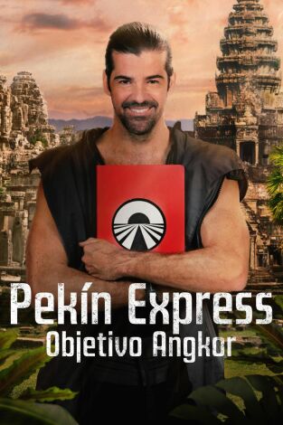 Pekín Express. Objetivo Angkor. T(T1). Pekín Express... (T1): Ep.8