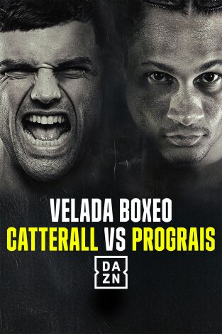 Boxeo: velada Jack Catterall vs. Regis Prograis. T(2024). Boxeo: velada... (2024): Jack Catterall vs Regis Prograis