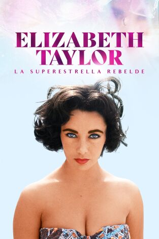 Elizabeth Taylor: la superestrella rebelde. Elizabeth Taylor: la...: Fama