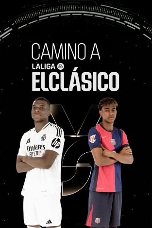 Especial El Clásico. T(24/25). Especial El Clásico (24/25): El camino a El Clásico