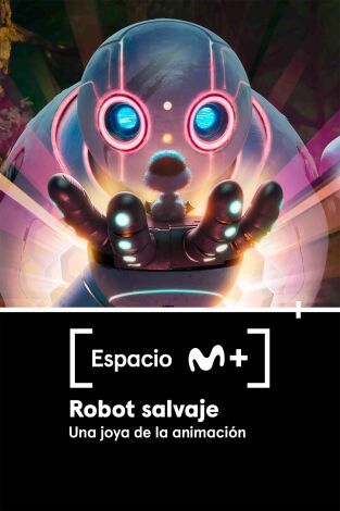 Espacio M+. T(T1). Espacio M+ (T1): Robot Salvaje. Una joya de la animación