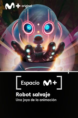 Espacio M+. T(T1). Espacio M+ (T1): Robot Salvaje. Una joya de la animación