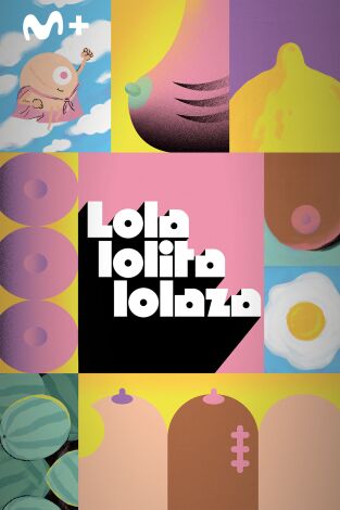 Lola, Lolita, Lolaza