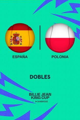 Billie Jean King Cup Finals. T(2024). Billie Jean King... (2024): España - Polonia Dobles