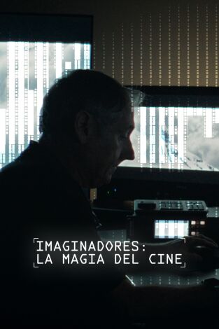 Imaginadores. Imaginadores: La magia del cine