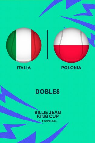 Billie Jean King Cup Finals. T(2024). Billie Jean King... (2024): Italia - Polonia Partido Dobles