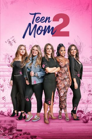 Teen Mom 2. T(T10). Teen Mom 2 (T10): ¿Dónde has estado?