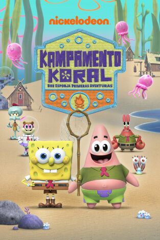 Kampamento Koral: Bob Esponja primeras aventuras. T(T1). Kampamento Koral:... (T1): Ojo al perrito caliente; Patricio se lleva la palma