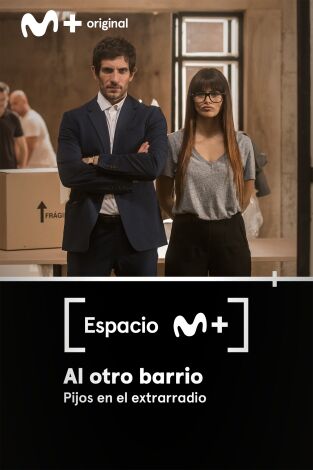 Espacio M+. T(T2). Espacio M+ (T2): Al otro barrio. Pijos en el extrarradio