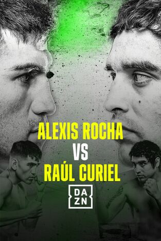 Golden Boy Promotions: Alexis Rocha vs Raul Curiel. T(2024). Golden Boy... (2024): Alexis Rocha vs Raul Curiel