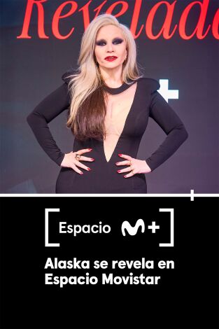 Espacio M+. T(T2). Espacio M+ (T2): Alaska se revela en Espacio Movistar