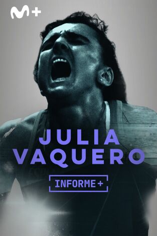 Informe Plus+. Julia Vaquero: La carrera más larga