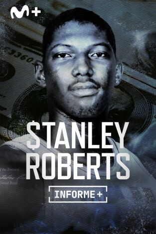 Informe Plus+. La Redención de Stanley Roberts