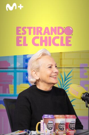 Estirando el chicle. T(T7). Estirando el chicle (T7): De profesión mentirosa con Elena Irureta