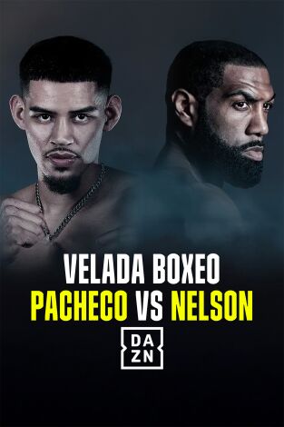 Boxeo: velada Pacheco vs Nelson. T(2025). Boxeo: velada... (2025): Diego Pacheco vs Steve Nelson