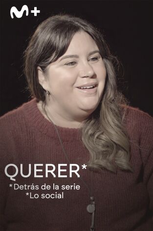 Querer. Detrás de la serie. T(T1). Querer. Detrás de... (T1): Ep.3 Querer: Detrás de la serie. Lo social