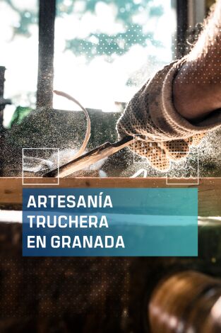 Artesanía truchera en Granada