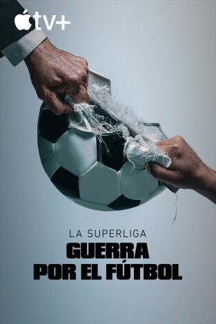 La Superliga: guerra por el fútbol. La Superliga: guerra por el fútbol 