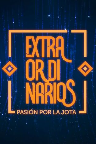 Extraordinarios. Pasión por la jota. T(T2025). Extraordinarios.... (T2025): XXXII edición del Certamen Nacional de Jota 