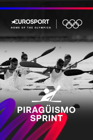 Piragüismo esprint - JJ OO París 2024. T(2024). Piragüismo... (2024): Día 3