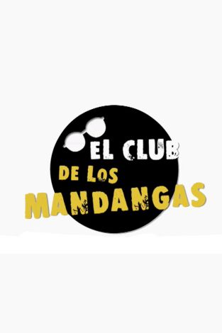 El club de los mandangas. T(T1). El club de los... (T1): Ep.5 La Chusa