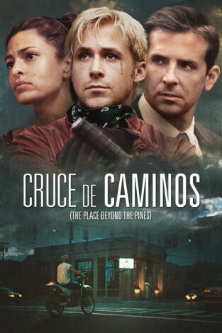 Cruce de caminos (The Place Beyond the Pines)