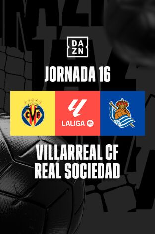Jornada 16. Jornada 16: Villarreal - Real Sociedad