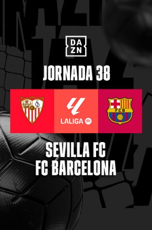 Jornada 38. Jornada 38: Sevilla - Barcelona