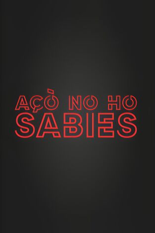 Açò no ho sabies. T(T1). Açò no ho sabies (T1): L’univers amb Joan Carles Fortea