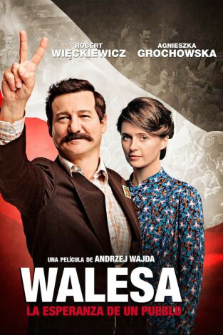 Walesa, la esperanza de un pueblo