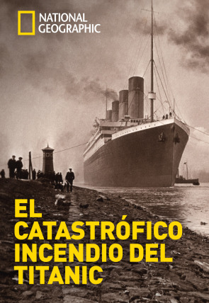 Poster de El catastrófico incendio del Titanic