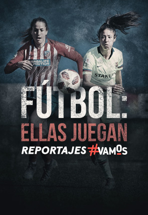 Fútbol: Ellas juegan en la programación de M+ Ellas Vamos HD (Deportes)