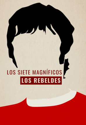 Poster de Los Rebeldes: Los Siete Magníficos