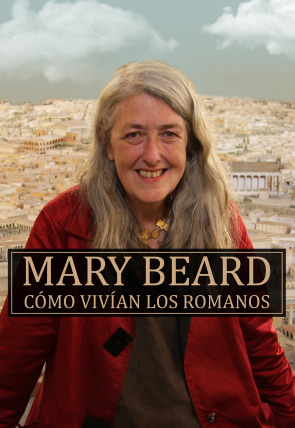 Poster de la película Mary Beard: Cómo vivían los Romanos - Películas hoy en TV